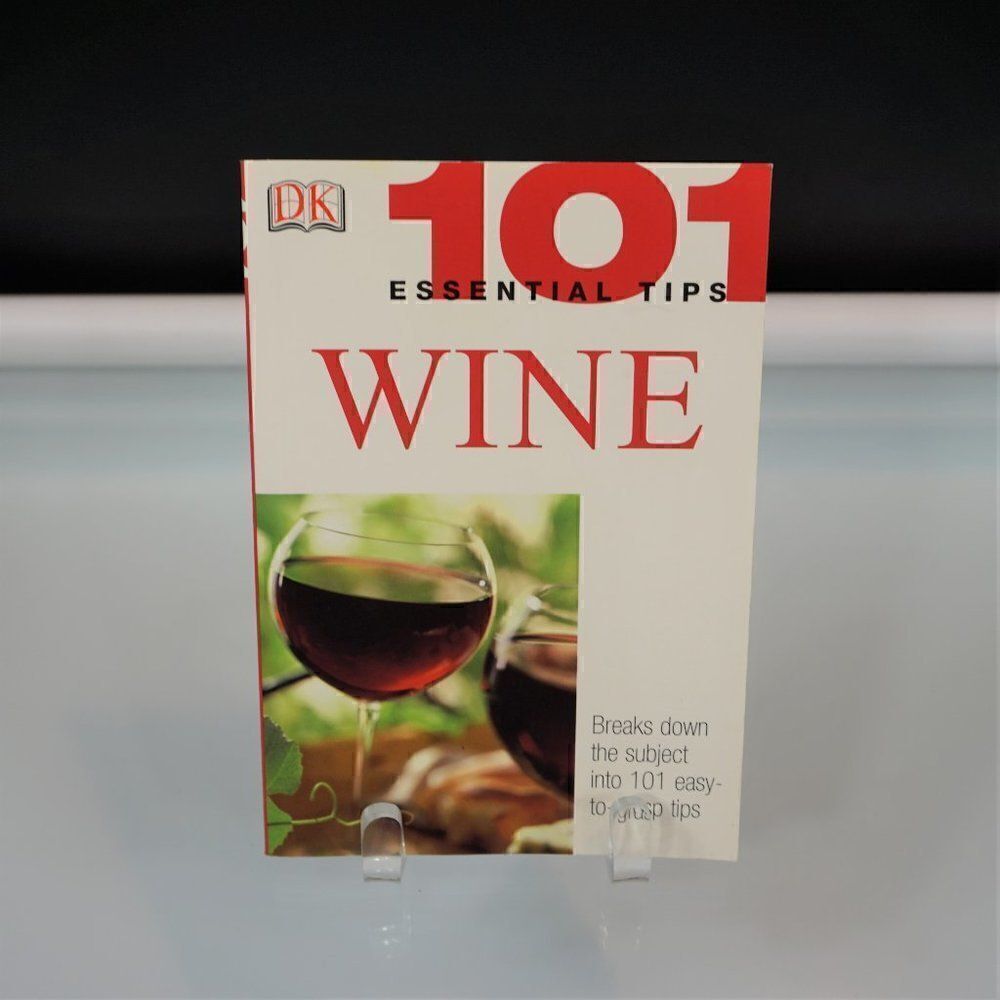 Wine 101 Essential Tips DK Books 2003 Color Paperback
